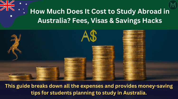 How Much Does It Cost to Study Abroad in Australia? Fees, Visas & Savings Hacks